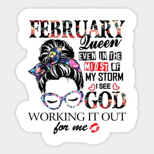 February Queen Even In The Midst Of My Storm I See God Sticker